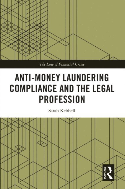 Sarah Kebbell - Anti-Money Laundering Compliance and the Legal Profession, E-bok
