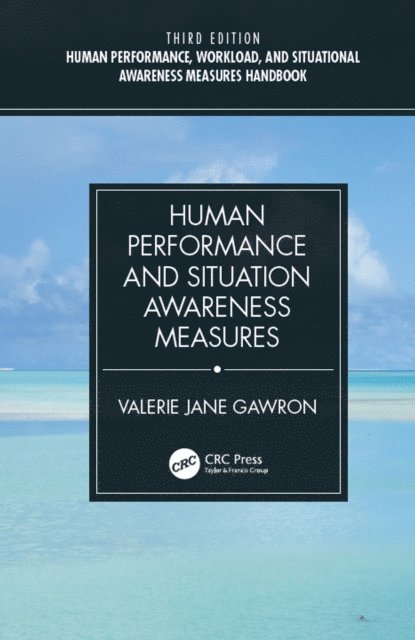 Valerie Jane Gawron - Human Performance, Workload, and Situational Awareness Measures Handbook, Third Edition - 2-Volume Set, E-bok