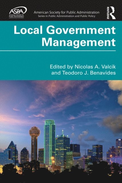 Teodoro J. Benavides, Nicolas A. Valcik - Local Government Management, E-bok