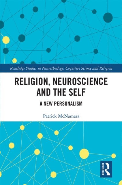 Patrick McNamara - Religion, Neuroscience and the Self, E-bok