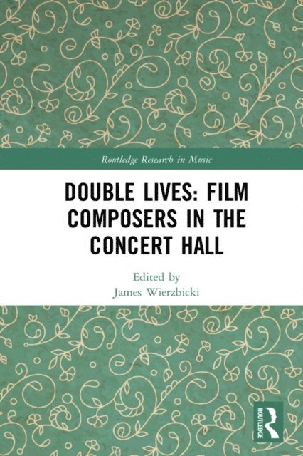 James Wierzbicki - Double Lives: Film Composers in the Concert Hall, E-bok