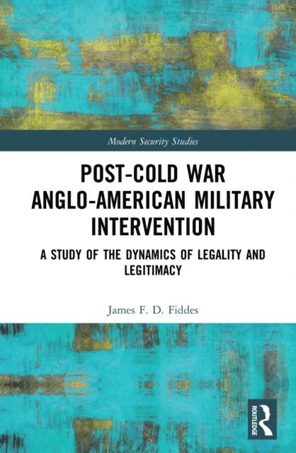 James Fiddes - Post-Cold War Anglo-American Military Intervention, E-bok