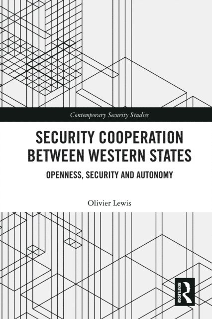 Olivier Lewis - Security Cooperation between Western States, E-bok