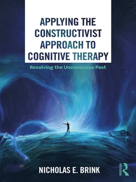 Nicholas E. Brink - Applying the Constructivist Approach to Cognitive Therapy, E-bok. Tillgänglighet: Lägg i varukorg