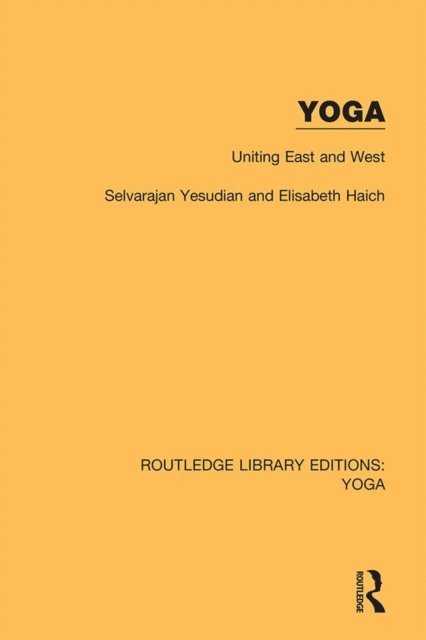 Elisabeth Haich, Selvarajan Yesudian - Yoga: Uniting East and West, E-bok
