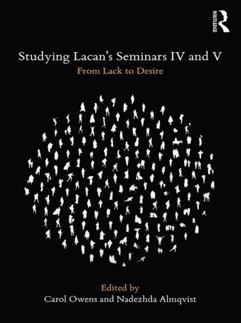 Nadezhda Almqvist, Carol Owens - Studying Lacan's Seminars IV and V, E-bok