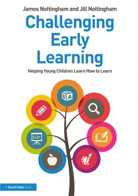 Jill Nottingham, James Nottingham - Challenging Early Learning, E-bok