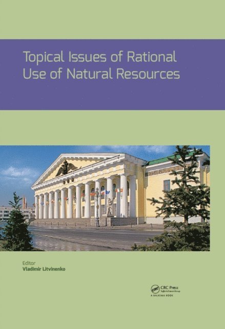 Vladimir Litvinenko - Topical Issues of Rational Use of Natural Resources, E-bok