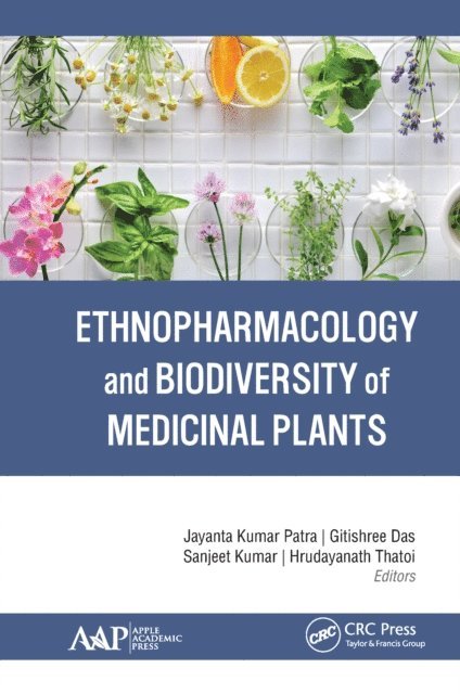 Hrudayanath Thatoi, Sanjeet Kumar, Gitishree Das, Jayanta Kumar Patra - Ethnopharmacology and Biodiversity of Medicinal Plants, E-bok