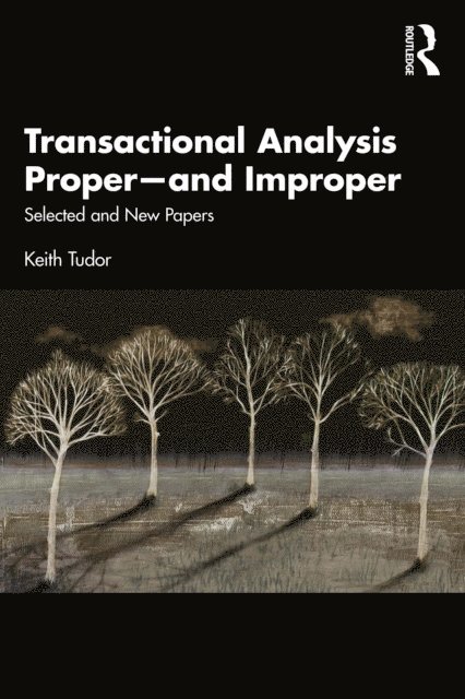 Keith Tudor - Transactional Analysis Proper-and Improper, E-bok