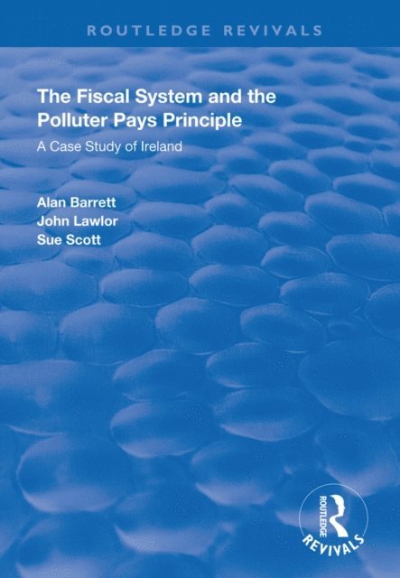 Sue Scott, John Lawlor, Alan Barrett - Fiscal System and the Polluter Pays Principle, E-bok