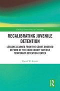 Recalibrating Juvenile Detention