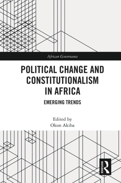 Okon Akiba - Political Change and Constitutionalism in Africa, E-bok