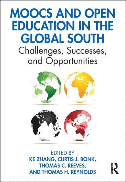 Thomas Reynolds, Thomas Reeves, Curtis Bonk, Ke Zhang - MOOCs and Open Education in the Global South, E-bok