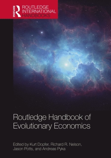 Andreas Pyka, Jason Potts, Richard R Nelson, Kurt Dopfer - Routledge Handbook of Evolutionary Economics, E-bok