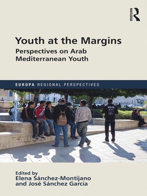 Jose SANCHEZ GARCIA, ELENA SANCHEZ-MONTIJANO - Youth at the Margins, E-bok