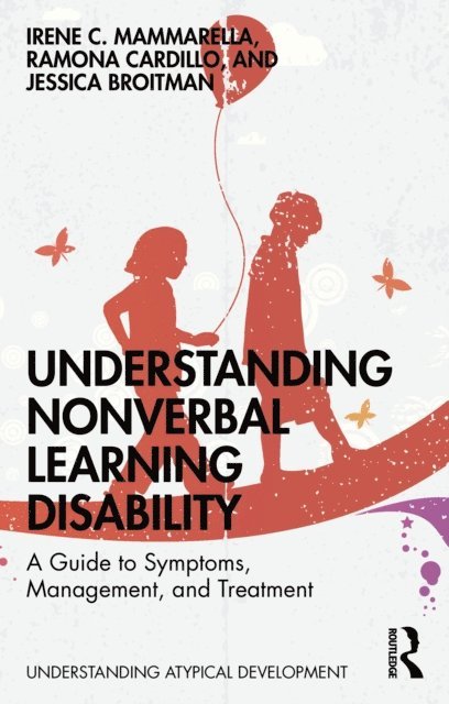 Jessica Broitman, Ramona Cardillo, Irene C. Mammarella - Understanding Nonverbal Learning Disability, E-bok