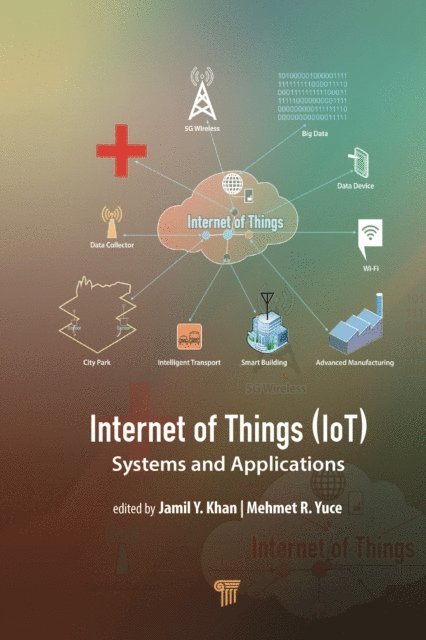 Mehmet R. Yuce, Jamil Y. Khan - Internet of Things (IoT), E-bok