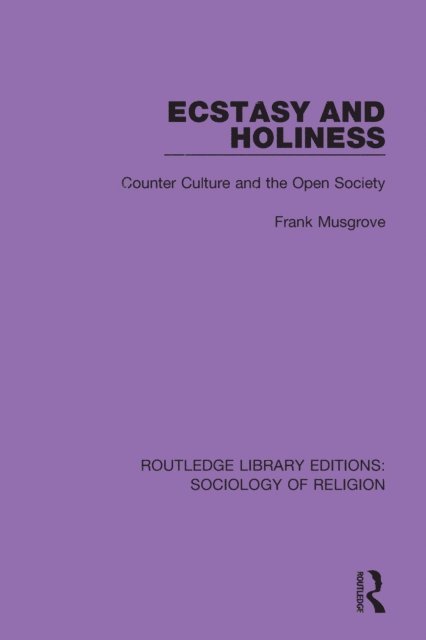 Frank Musgrove - Ecstasy and Holiness, E-bok