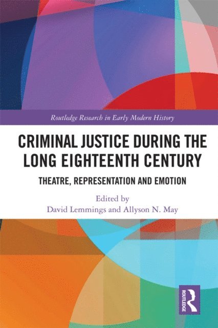 Allyson N. May, David Lemmings - Criminal Justice During the Long Eighteenth Century, E-bok