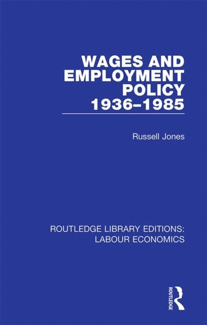 Russell Jones - Wages and Employment Policy 1936-1985, E-bok