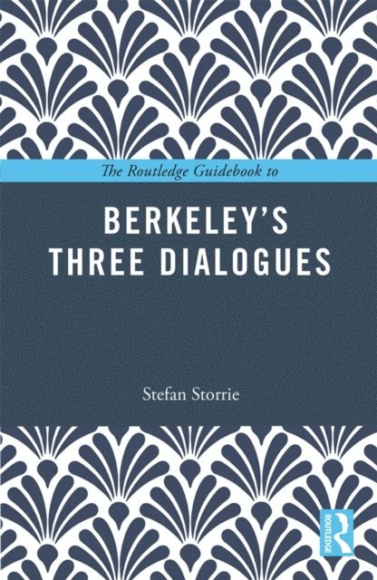 Stefan Storrie - Routledge Guidebook to Berkeley's Three Dialogues, E-bok
