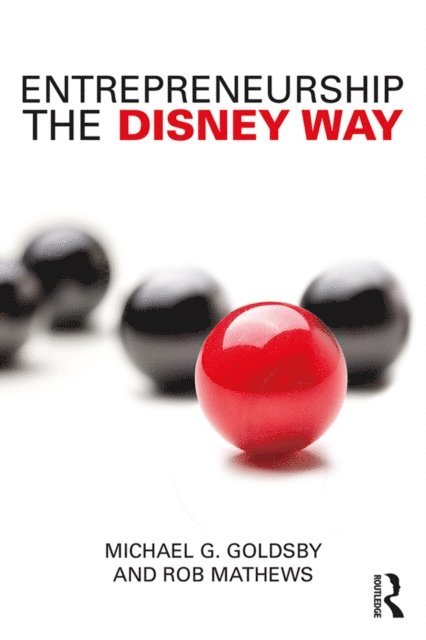 Rob Mathews, Michael Goldsby - Entrepreneurship the Disney Way, E-bok