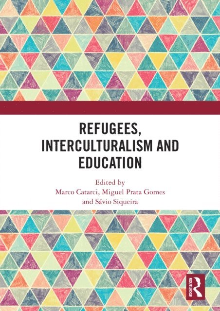 Savio Siqueira, Miguel Prata Gomes, Marco Catarci - Refugees, Interculturalism and Education, E-bok