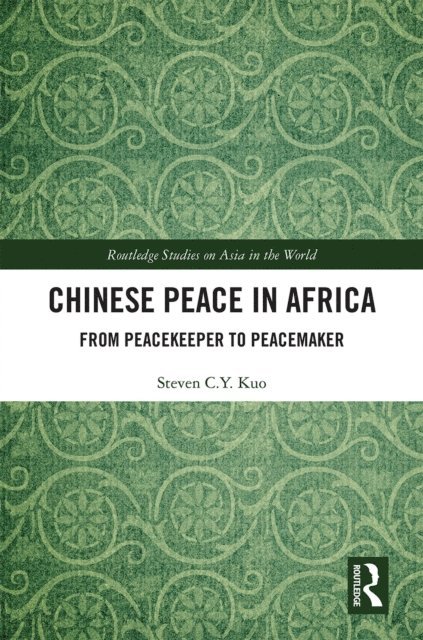 Steven C.Y. Kuo - Chinese Peace in Africa, E-bok