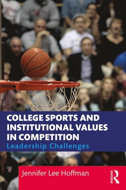 Jennifer Lee Hoffman - College Sports and Institutional Values in Competition, E-bok. Tillgänglighet: Lägg i varukorg