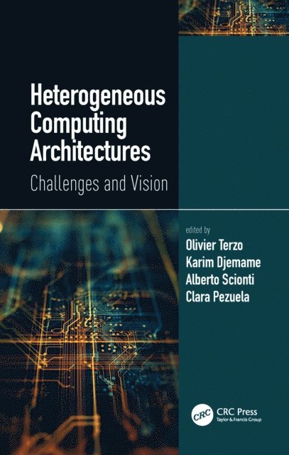 Clara Pezuela, Alberto Scionti, Karim Djemame, Olivier Terzo - Heterogeneous Computing Architectures, E-bok