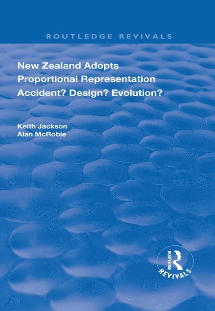 Alan McRobie, Keith Jackson - New Zealand Adopts Proportional Representation, E-bok