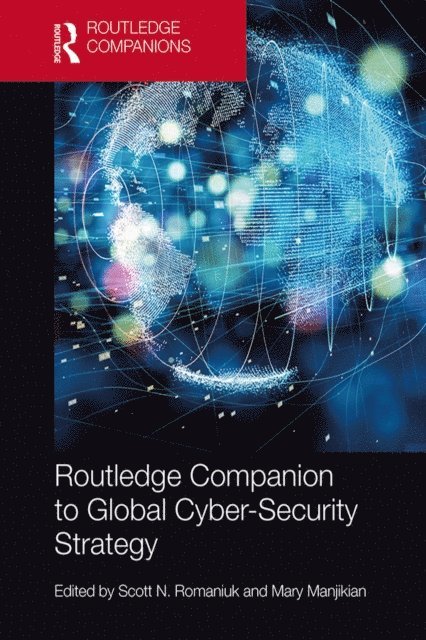Mary Manjikian, Scott N. Romaniuk - Routledge Companion to Global Cyber-Security Strategy, E-bok