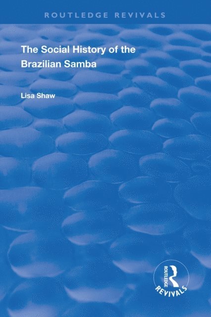 Lisa Shaw - Social History of the Brazilian Samba, E-bok