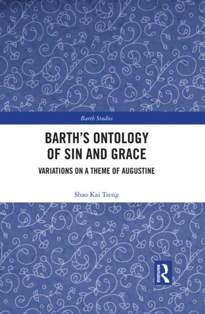 Shao Kai Tseng - Barth's Ontology of Sin and Grace, E-bok