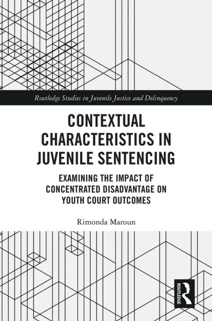 Rimonda Maroun - Contextual Characteristics in Juvenile Sentencing, E-bok