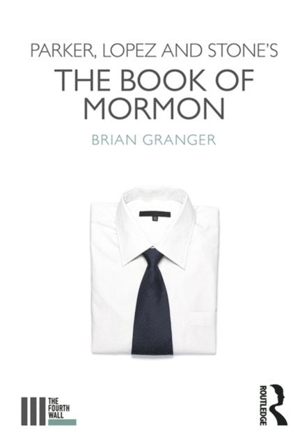 Brian Granger - Parker, Lopez and Stone's The Book of Mormon, E-bok