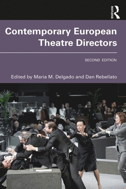 Dan Rebellato, Maria M. Delgado - Contemporary European Theatre Directors, E-bok