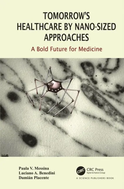 Damian Placente, Benedini Luciano, Paula Messina - Tomorrow's Healthcare by Nano-sized Approaches, E-bok. Tillgänglighet: Lägg i varukorg