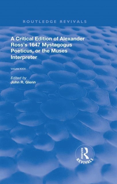John R. Glenn - Critical Edition of Alexander's Ross's 1647 Mystagogus Poeticus, or The Muses Interpreter, E-bok