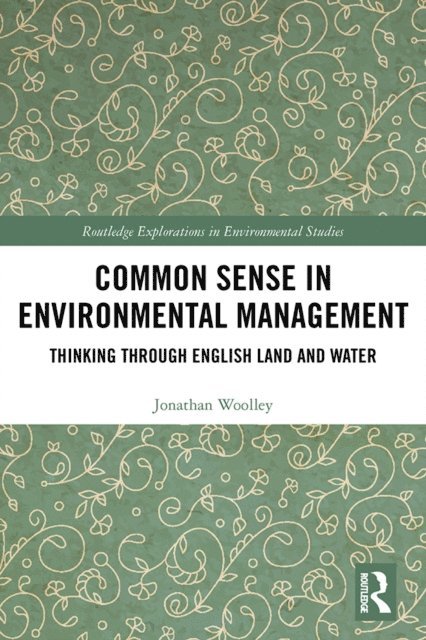Jonathan Woolley - Common Sense in Environmental Management, E-bok