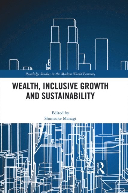 Shunsuke Managi - Wealth, Inclusive Growth and Sustainability, E-bok