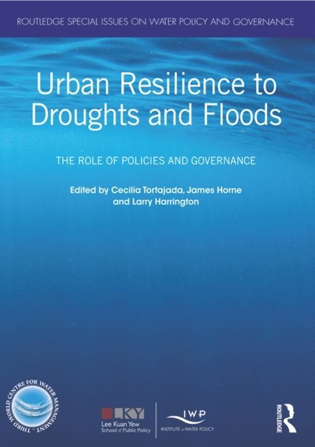 Larry Harrington, James Horne, Cecilia Tortajada - Urban Resilience to Droughts and Floods, E-bok