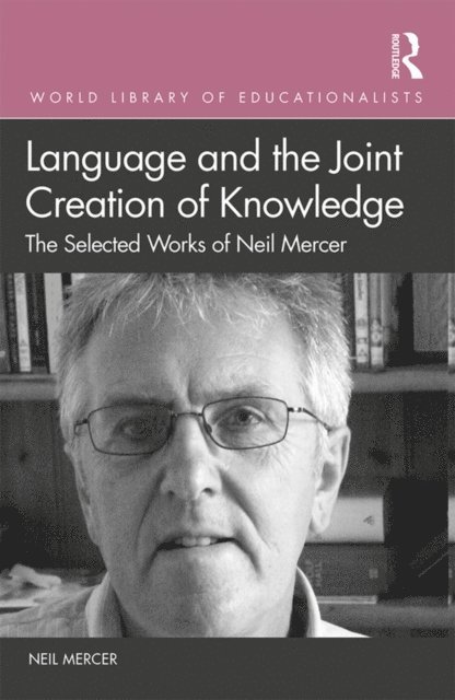 Neil Mercer - Language and the Joint Creation of Knowledge, E-bok