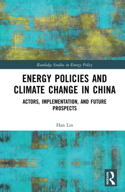Han Lin - Energy Policies and Climate Change in China, E-bok