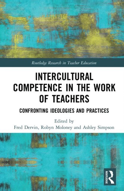 Ashley Simpson, Robyn Moloney, Fred Dervin - Intercultural Competence in the Work of Teachers, E-bok