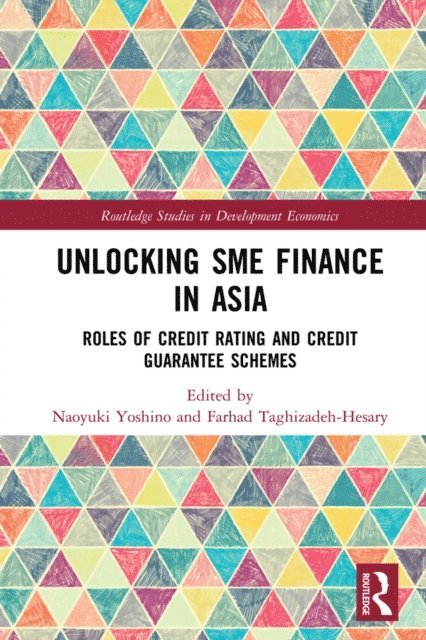 Farhad Taghizadeh-Hesary, Naoyuki Yoshino - Unlocking SME Finance in Asia, E-bok