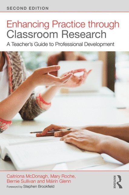 Mairin Glenn, Bernie Sullivan, Mary Roche, Caitriona McDonagh - Enhancing Practice through Classroom Research, E-bok