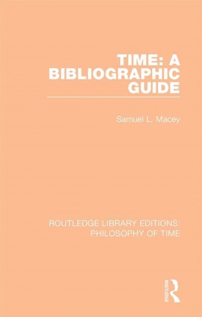 Samuel L. Macey - Time: A Bibliographic Guide, E-bok