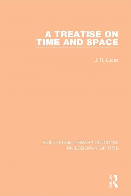 J. R. Lucas - Treatise on Time and Space, E-bok